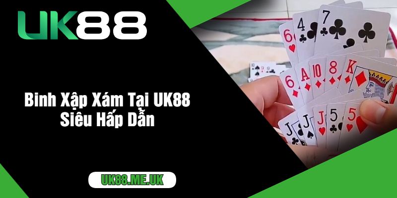 Binh Xập Xám Tại UK88 Siêu Hấp Dẫn