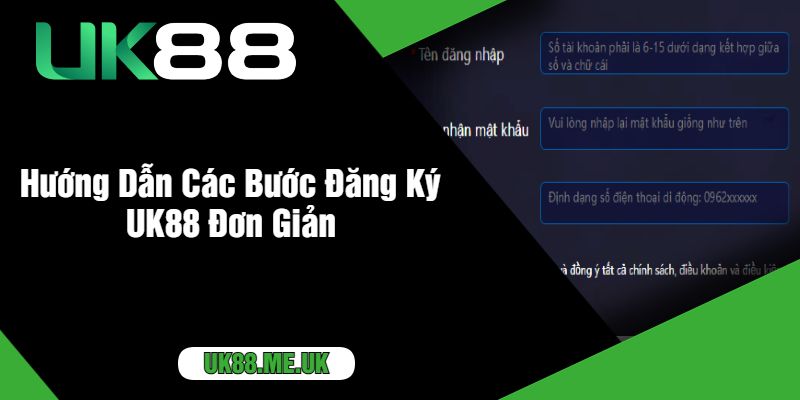 Hướng Dẫn Các Bước Đăng Ký UK88 Đơn Giản